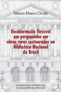 Capa do livro Encadernação flexível em pergaminho em obras raras restauradas na Biblioteca Nacional do Brasil.